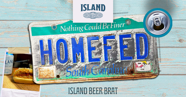 HomeFed Friday: Island Beer Brat